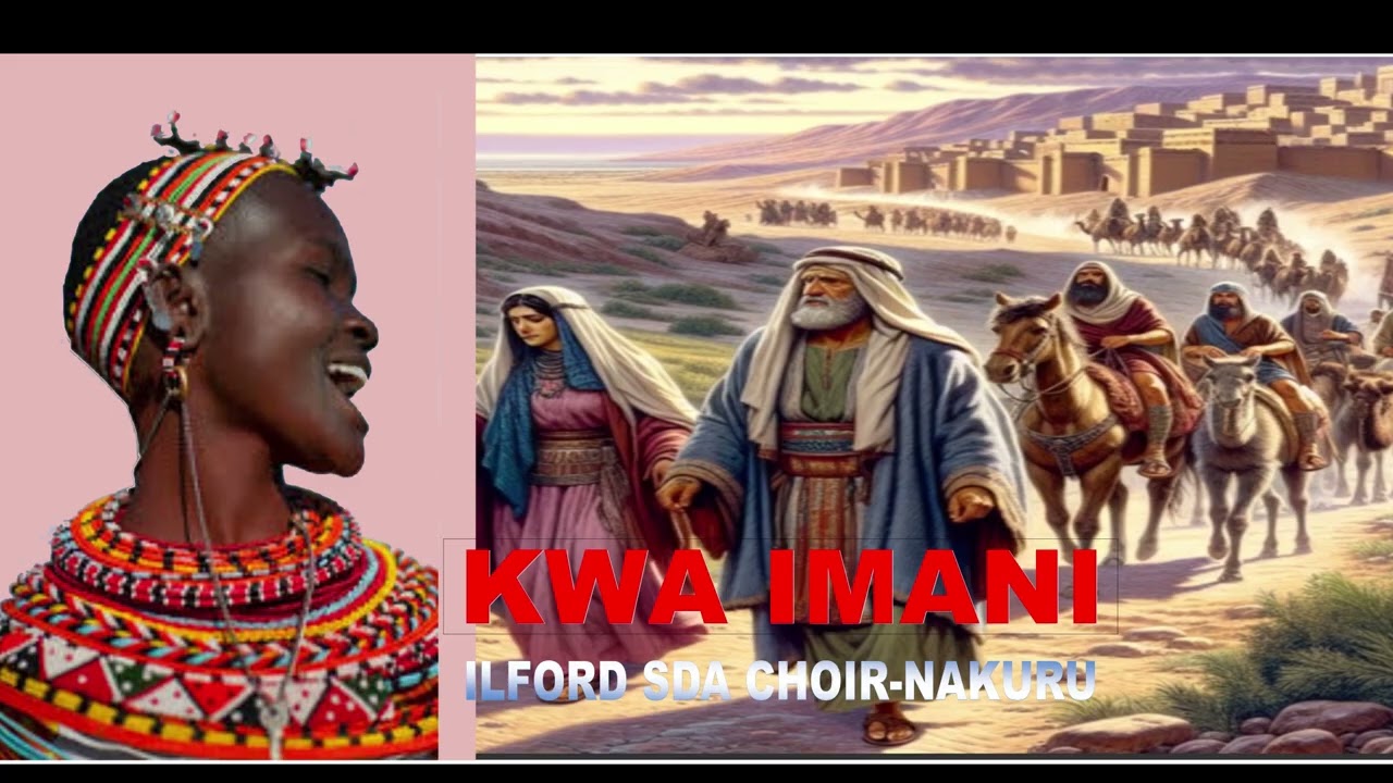 KWA IMANI-By ILFORD SDA CHOIR-Nakuru