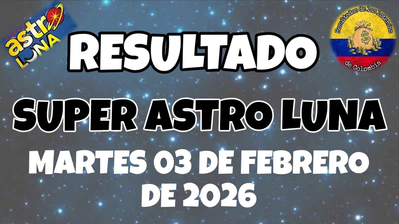 RESULTADO SUPER ASTRO LUNA DEL MARTES 03 DE FEBRERO DEL 2026