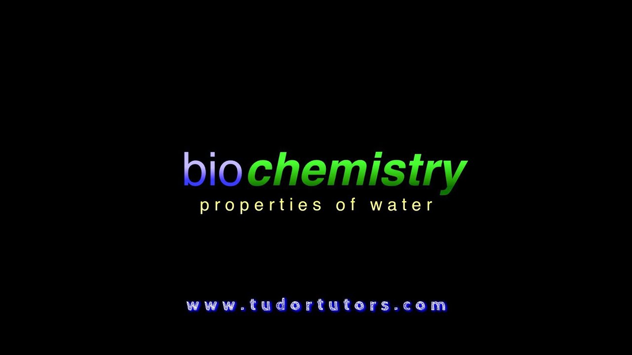 Biochemistry: Properties of Water