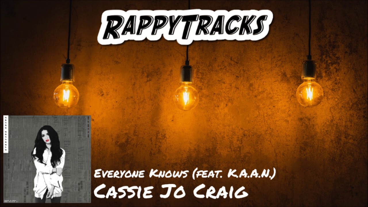 Cassie Jo Craig - Everyone Knows (feat. K.A.A.N)