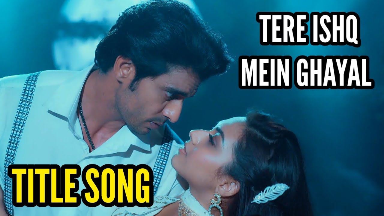 Tere Ishq Mein Ghayal - Title Song | Ep 1