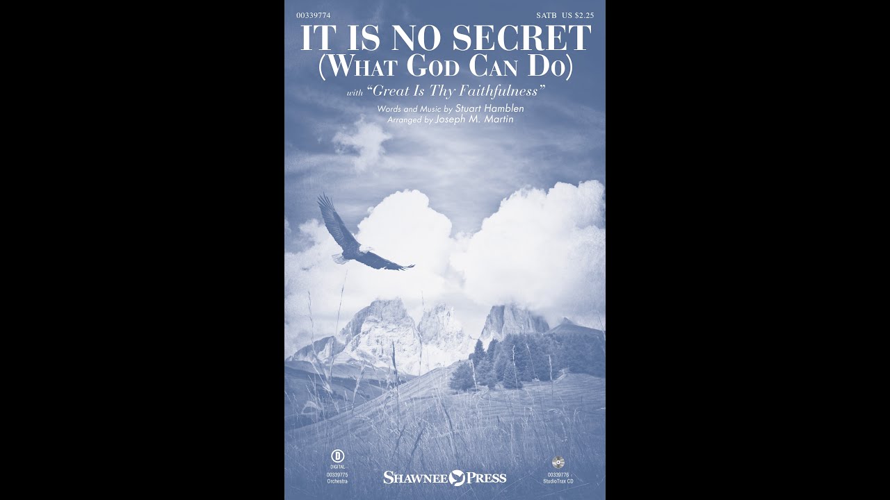 IT IS NO SECRET (WHAT GOD CAN DO) (SATB Choir) - Stuart Hamblen/arr. Joseph M. Martin