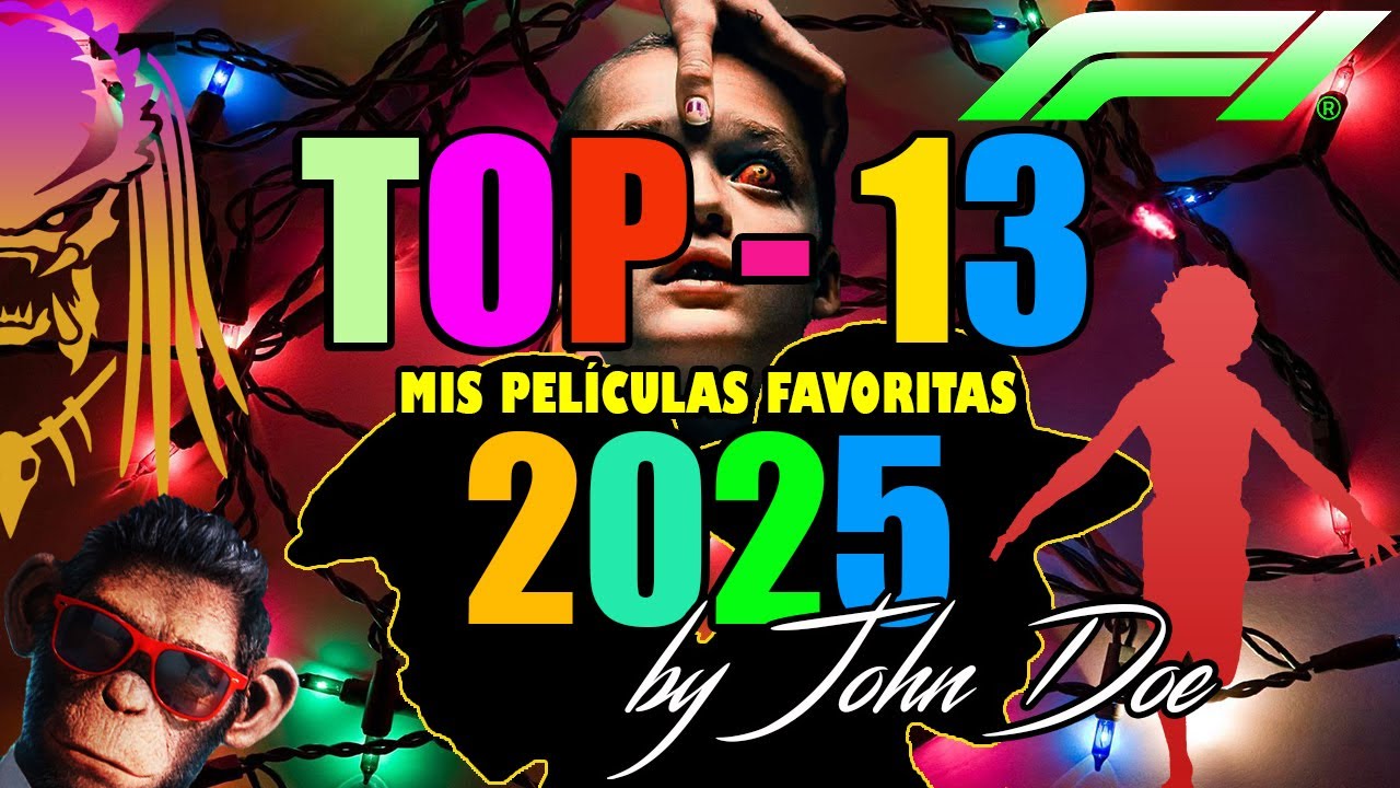 TOP-13 Movies - 2025 - Mis películas favoritas del año - John Doe - CINE - REVIEW  - Lo mejor.