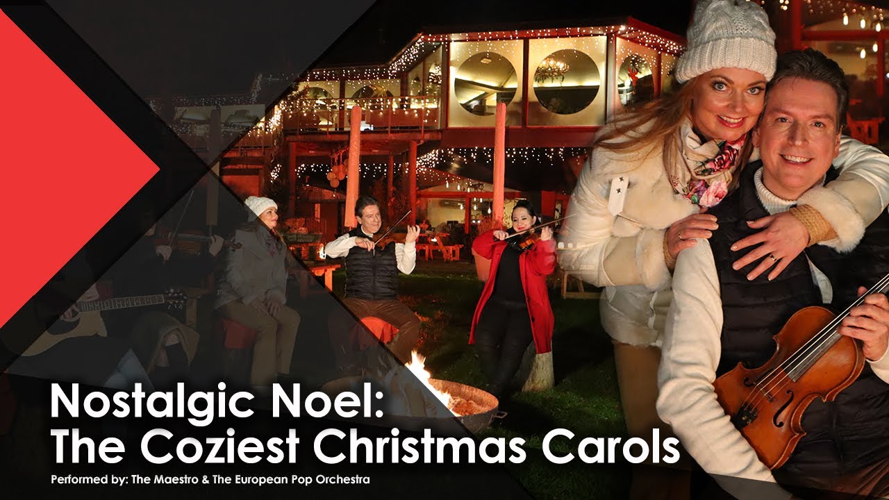 Nostalgic Noel: The Coziest Christmas Carols - The Maestro & The European Pop Orchestra