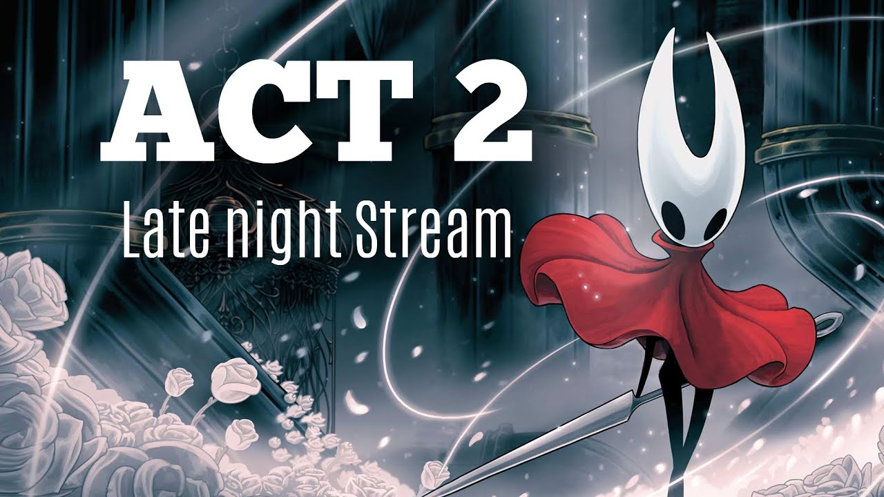 Beating Act 2 of Silksong! | Late-Night Sessions { 4 }