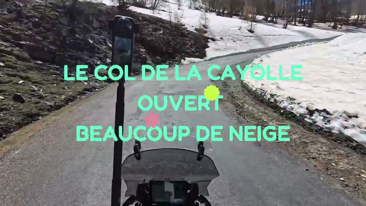 Le COL DE LA CAYOLLE Ouvert depuis 2 jours
