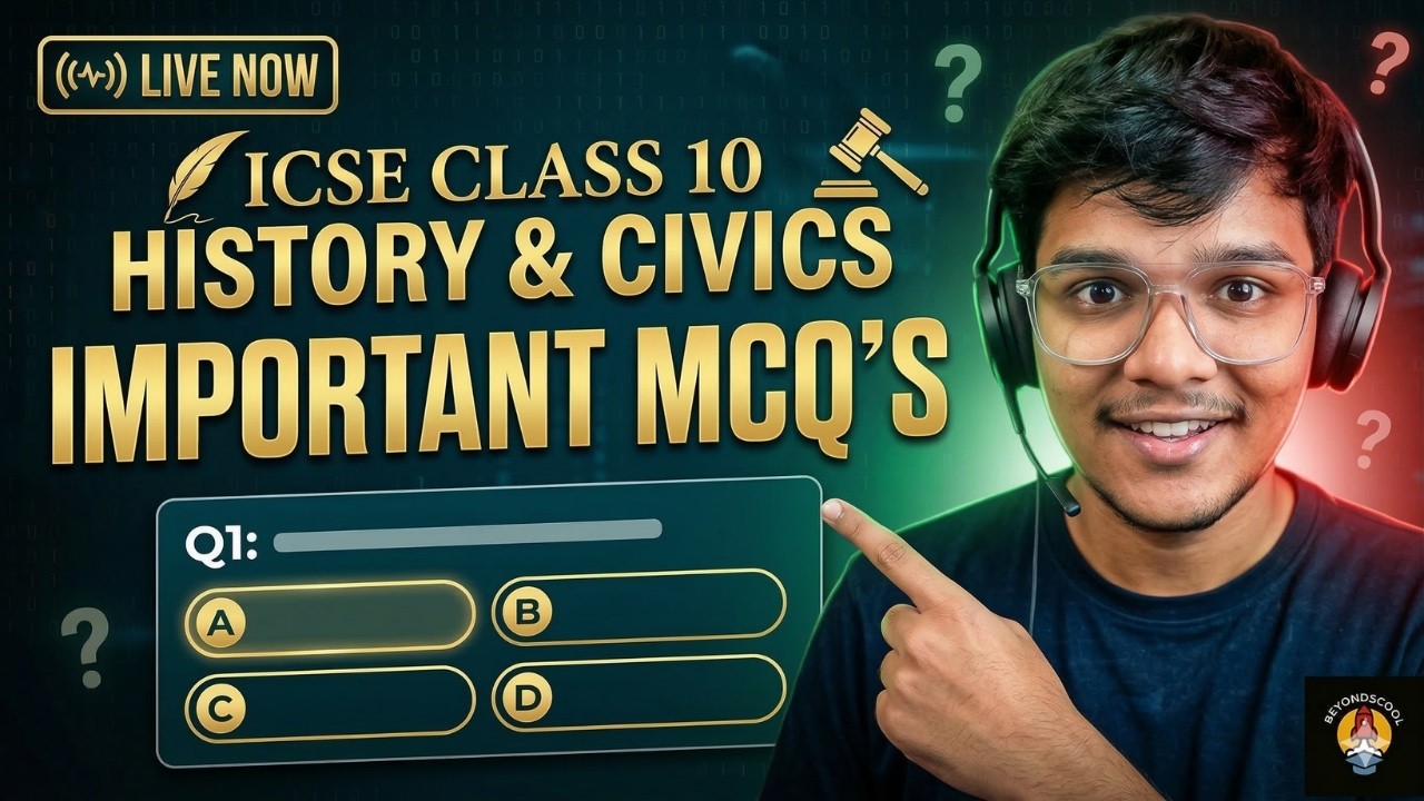 👉 ICSE Class 10 History & Civics: Important MCQ'S LIVE Session