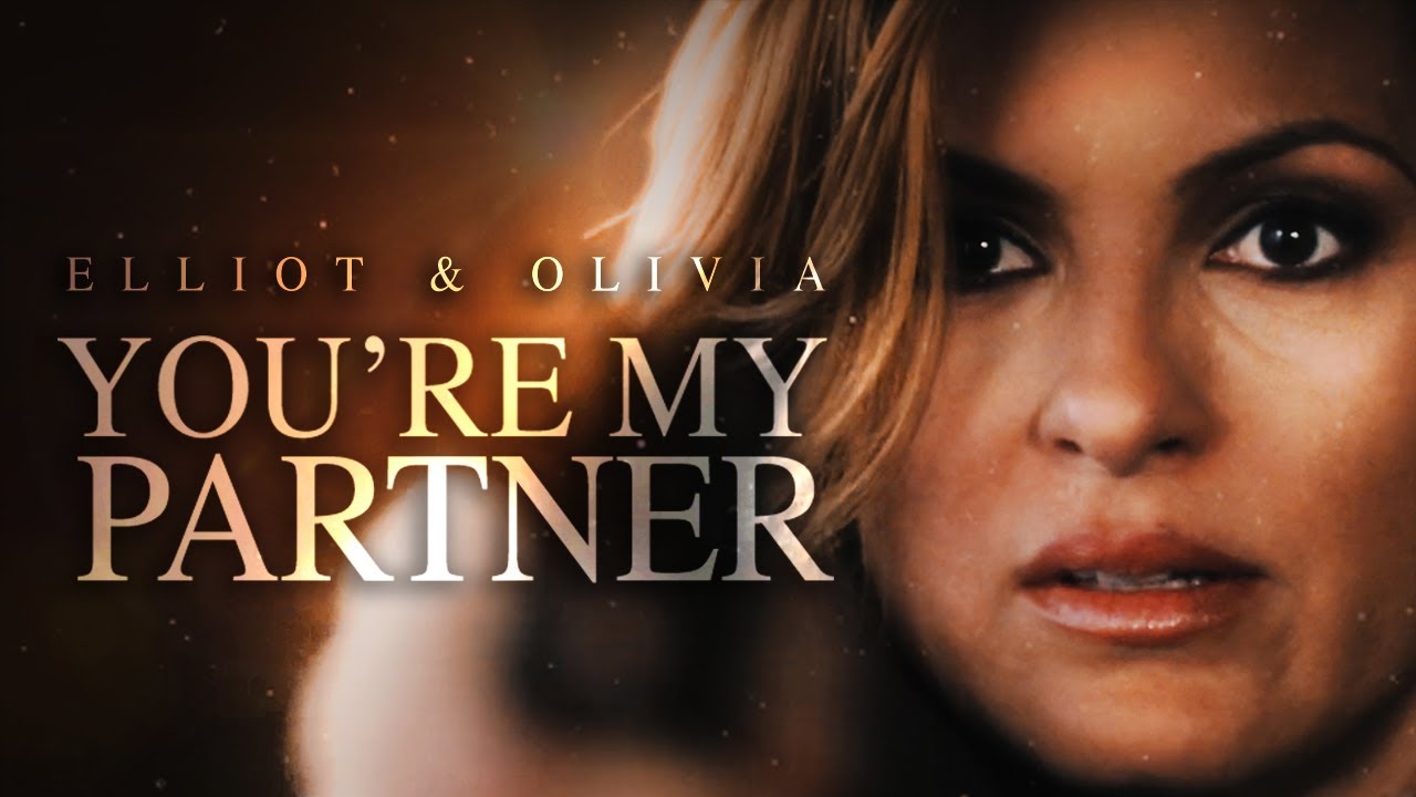 elliot & olivia — you're my partner