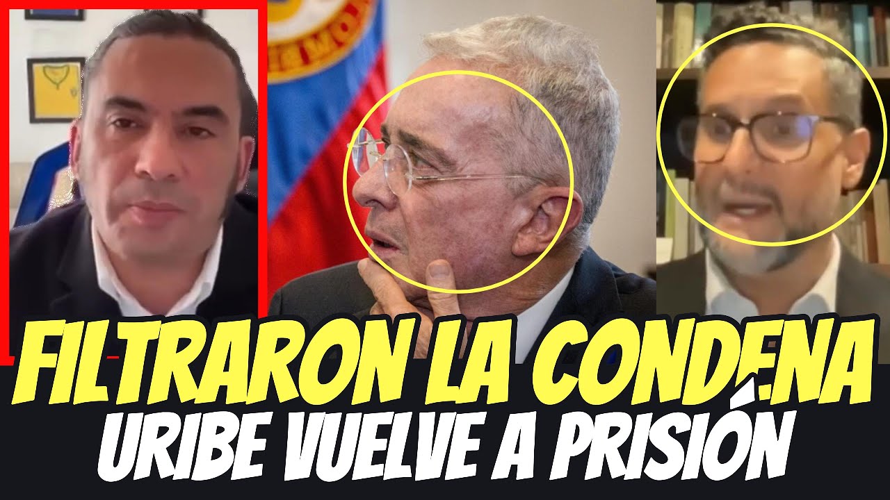🚨 &iexcl;SE FILTR&Oacute; LA CONDENA DEFINITIVA! URIBE VUELVE A LA C&Aacute;RCEL