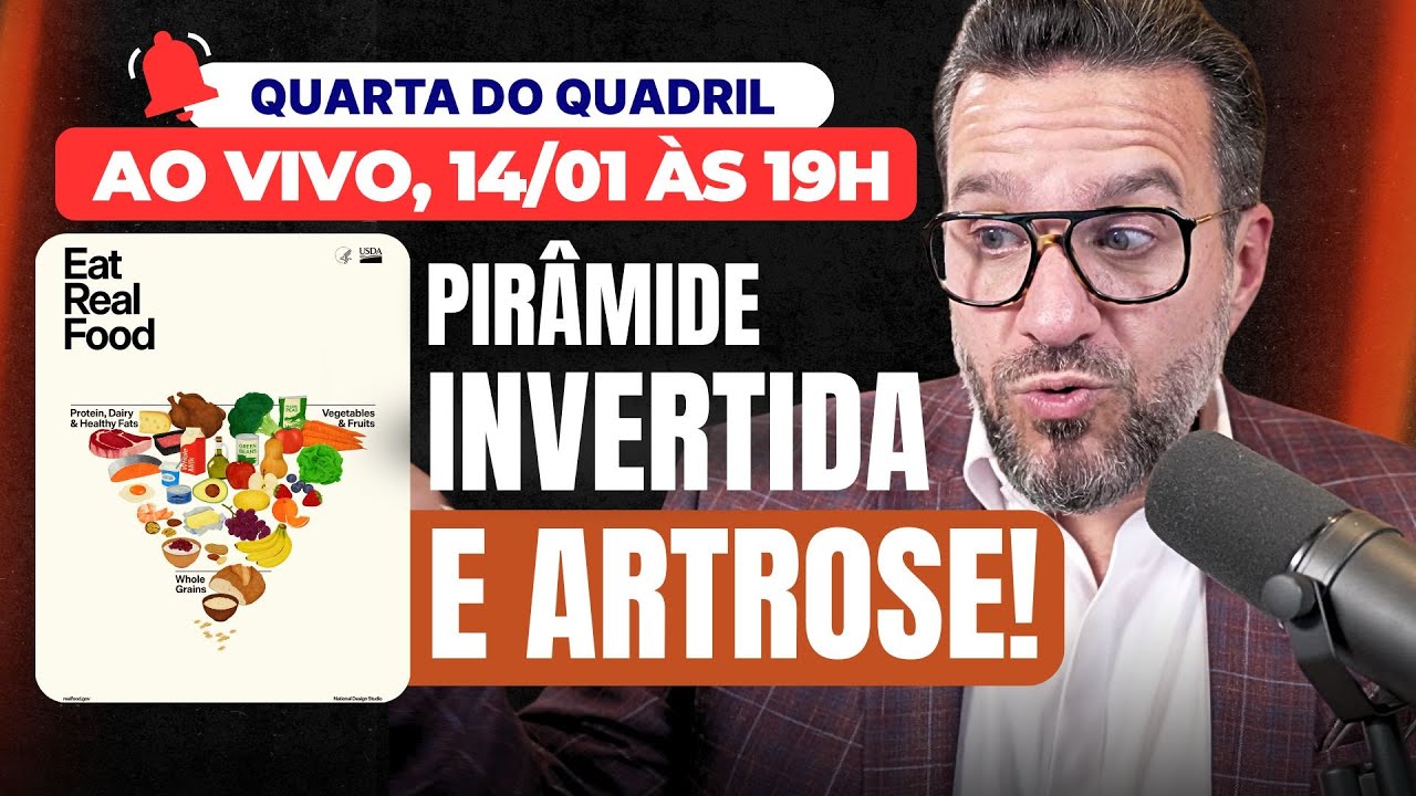 Inversão da PIRÂMIDE ALIMENTAR e ARTROSE| Quais os impactos para você? - Quarta do Quadril nº 191