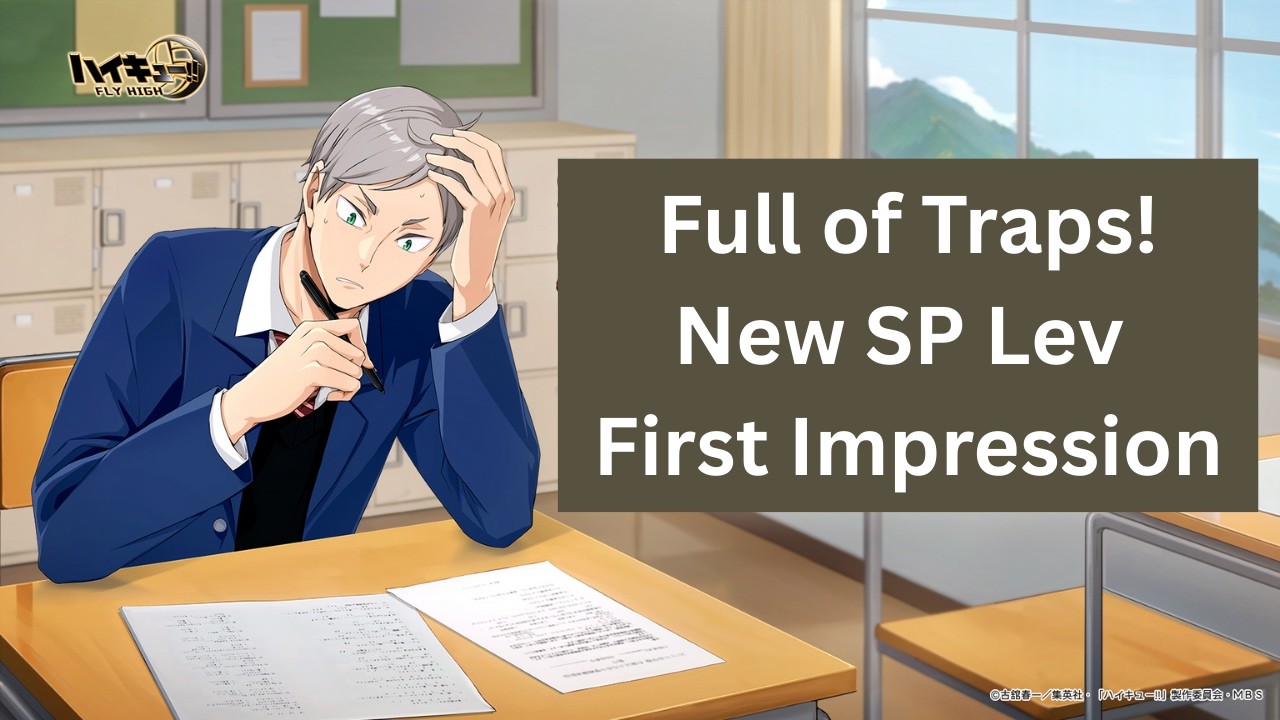 Full of Traps! SP Lev First Impression! - HAIKYU! FLY HIGH