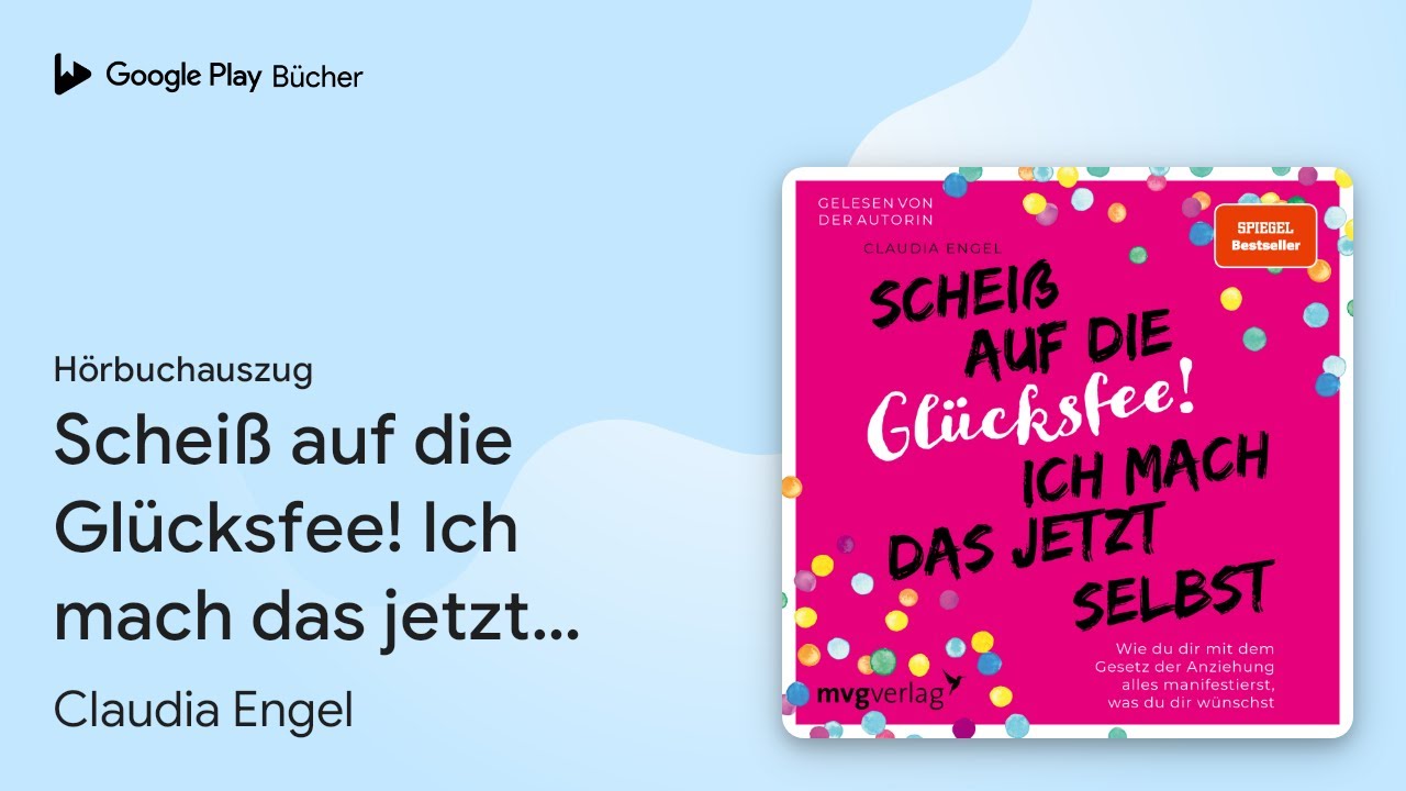 „Scheiß auf die Glücksfee! Ich mach das jetzt…“ von Claudia Engel · Hörbuchauszug
