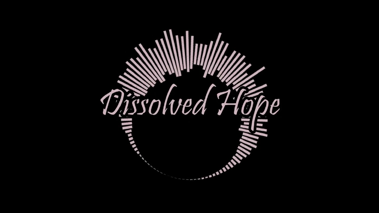 Dissolved Hope v1 (original)