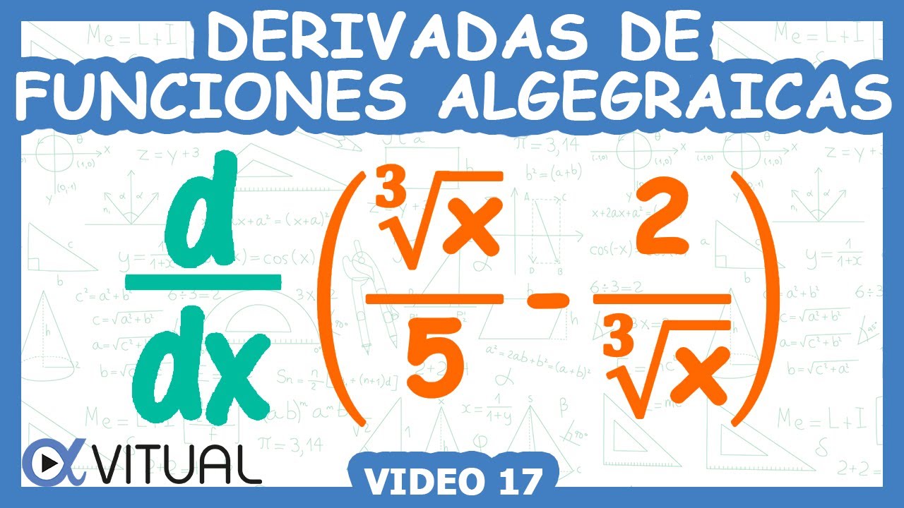 Derivadas de Funciones Algebraicas | Video 17