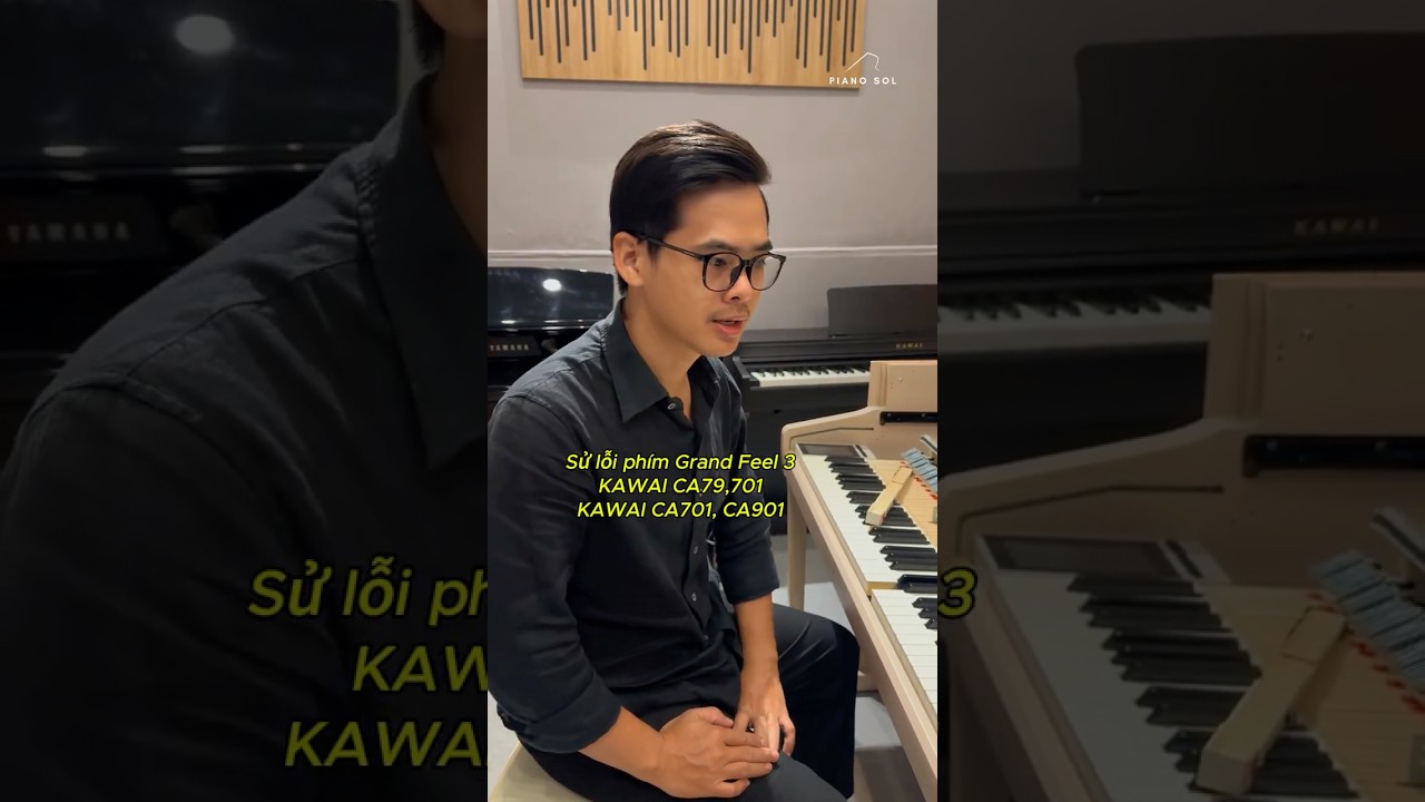 Hướng dẫn sửa lỗi bàn phím Grand Feel 3 Kawai CA79, CA99, CA701, CA901 