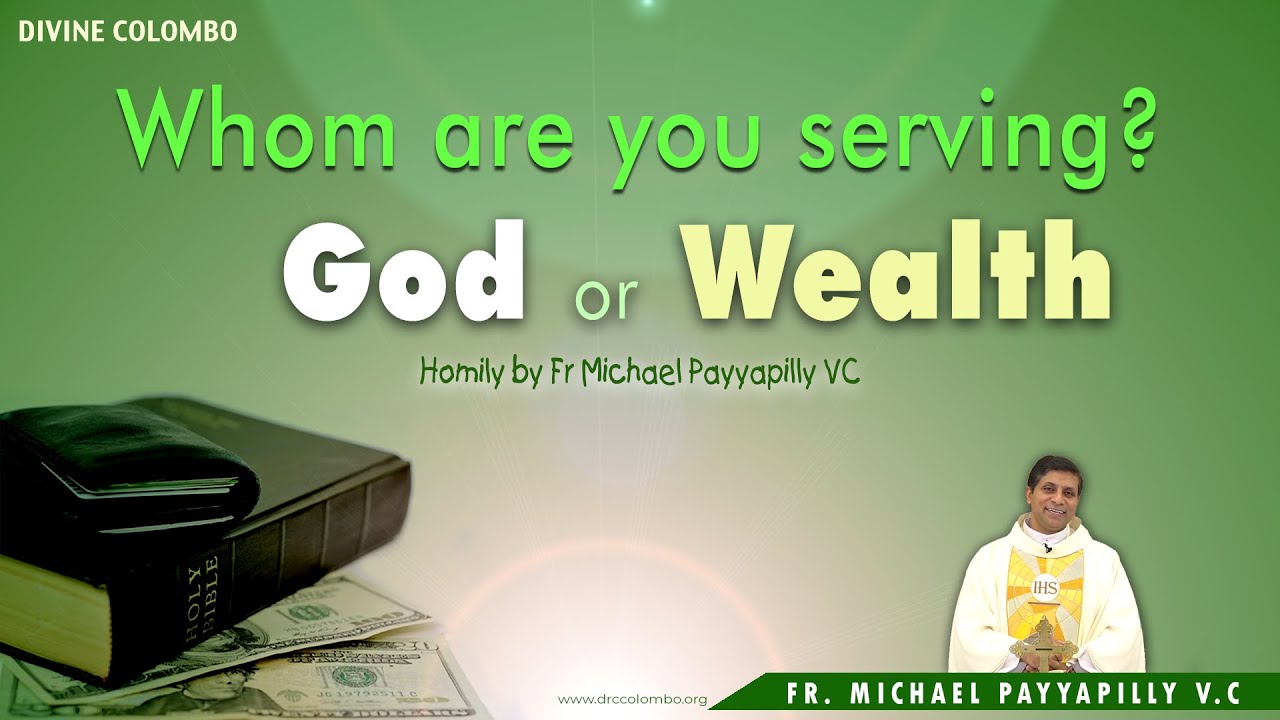 Whom are you serving, God or wealth? Homily by Fr Michael Payyapilly VC | St Mary Church | DRCC