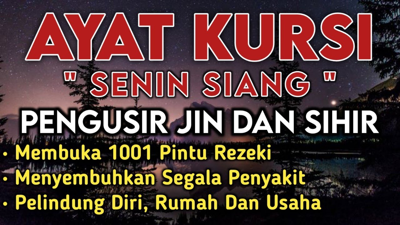 🤲AYAT KURSI SENIN SIANG Pengusir Jin & Sihir, Menyembuhkan Segala Penyakit, Membuka Pintu Rezeki