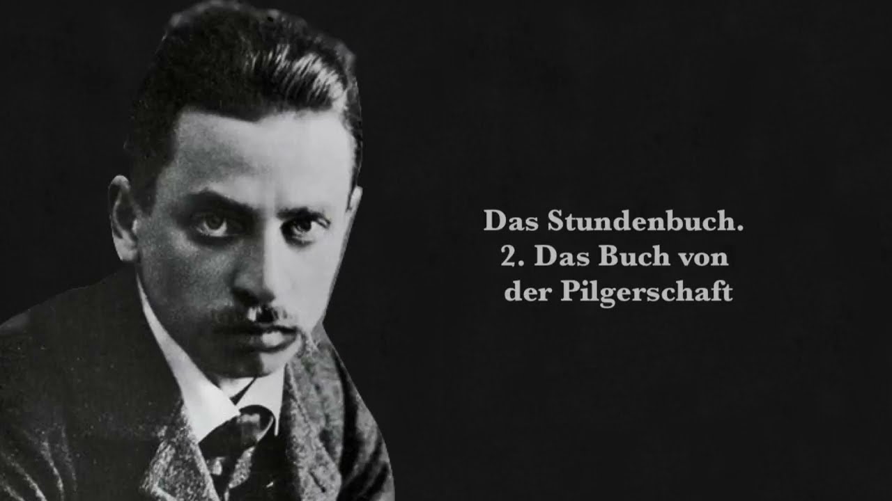Rainer Maria Rilke: Das Stundenbuch. Zweites Buch: Das Buch von der Pilgerschaft (H&ouml;rbuch)