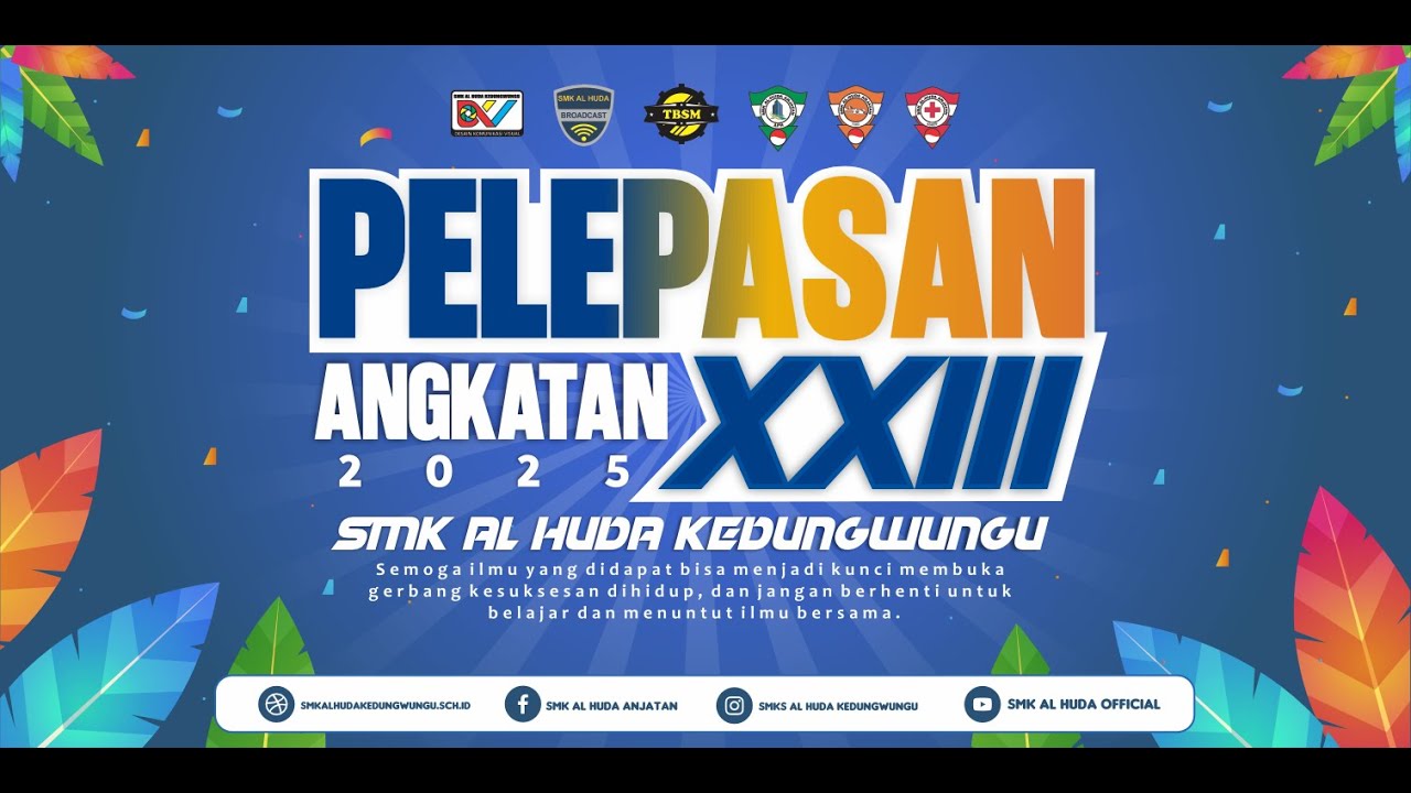 PELEPASAN ANGKATAN XXIII || SMK AL HUDA KEDUNGWUNGU 2025