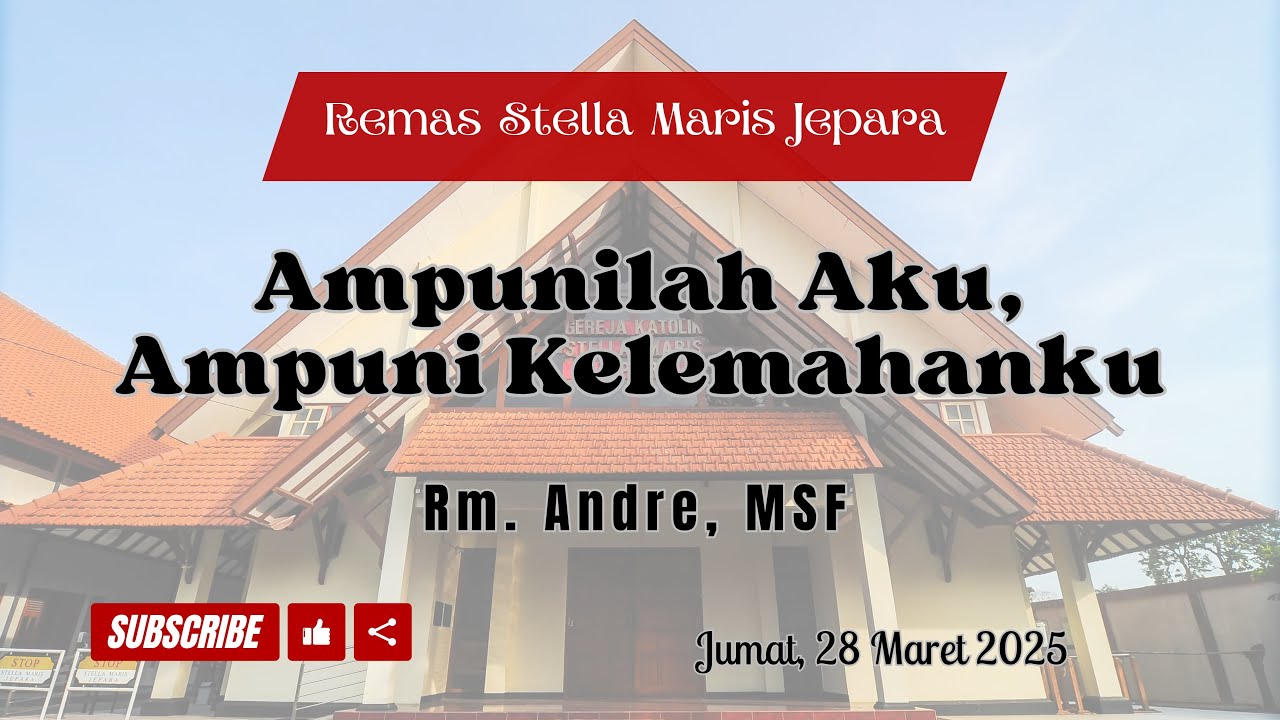 Remas Stella Maris Jepara - Jumat, 28 Maret 2025 - Ampunilah Aku, Ampuni Kelemahanku