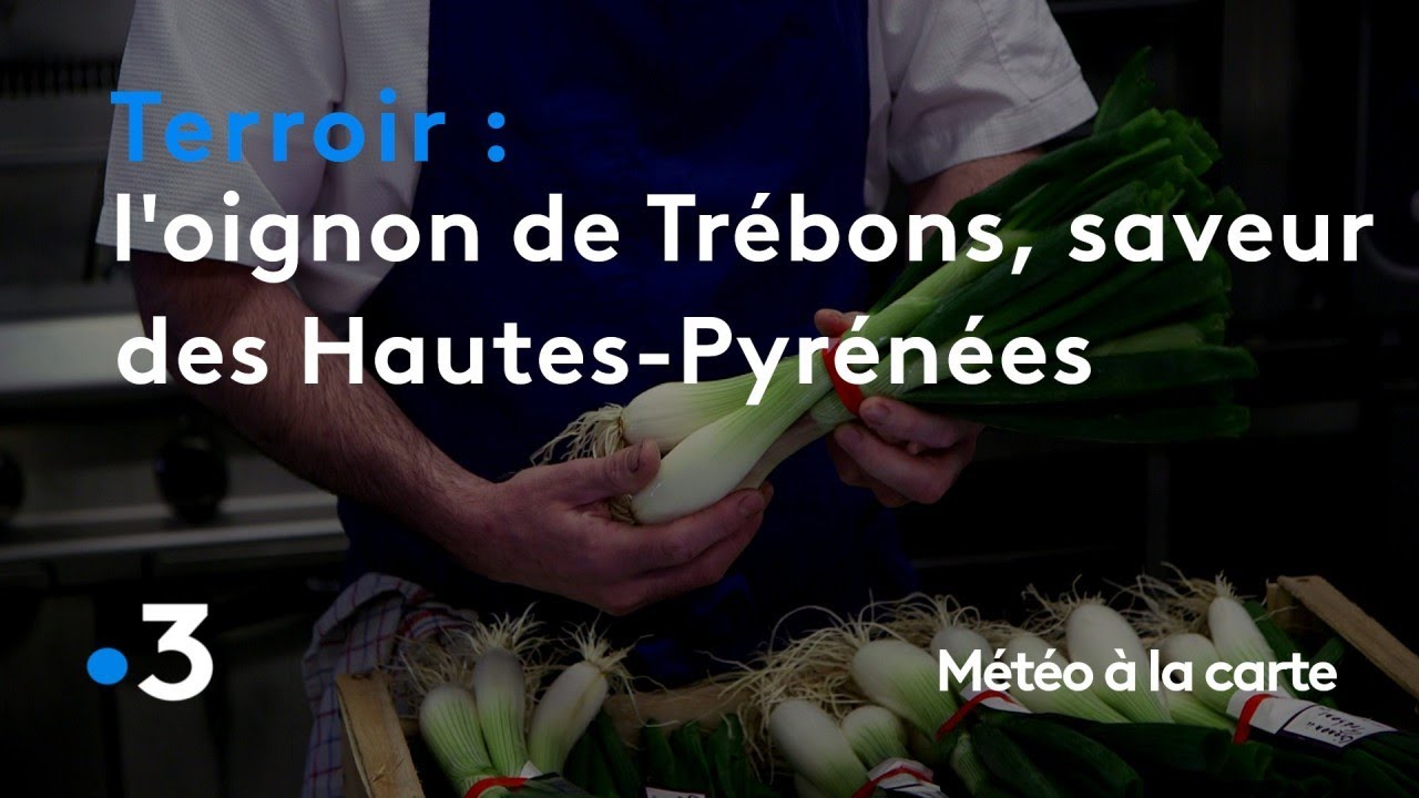 L'oignon de Trébons, toute la douceur des Hautes-Pyrénées - Météo à la carte