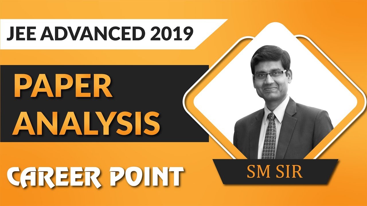 JEE Advanced 2019 Paper analysis by SM Sir | Career Point Kota