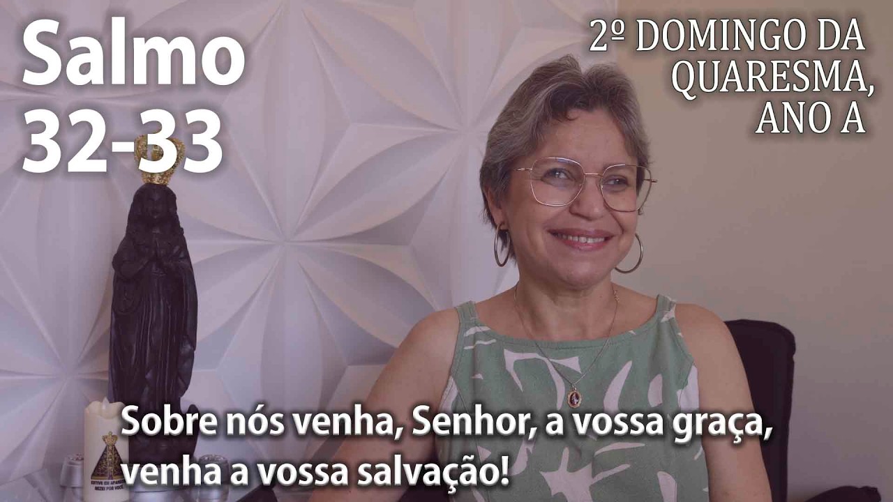 Salmo  32-33  ( Cifra ) 2º Domingo da Quaresma, Ano A    Ana Walquiria