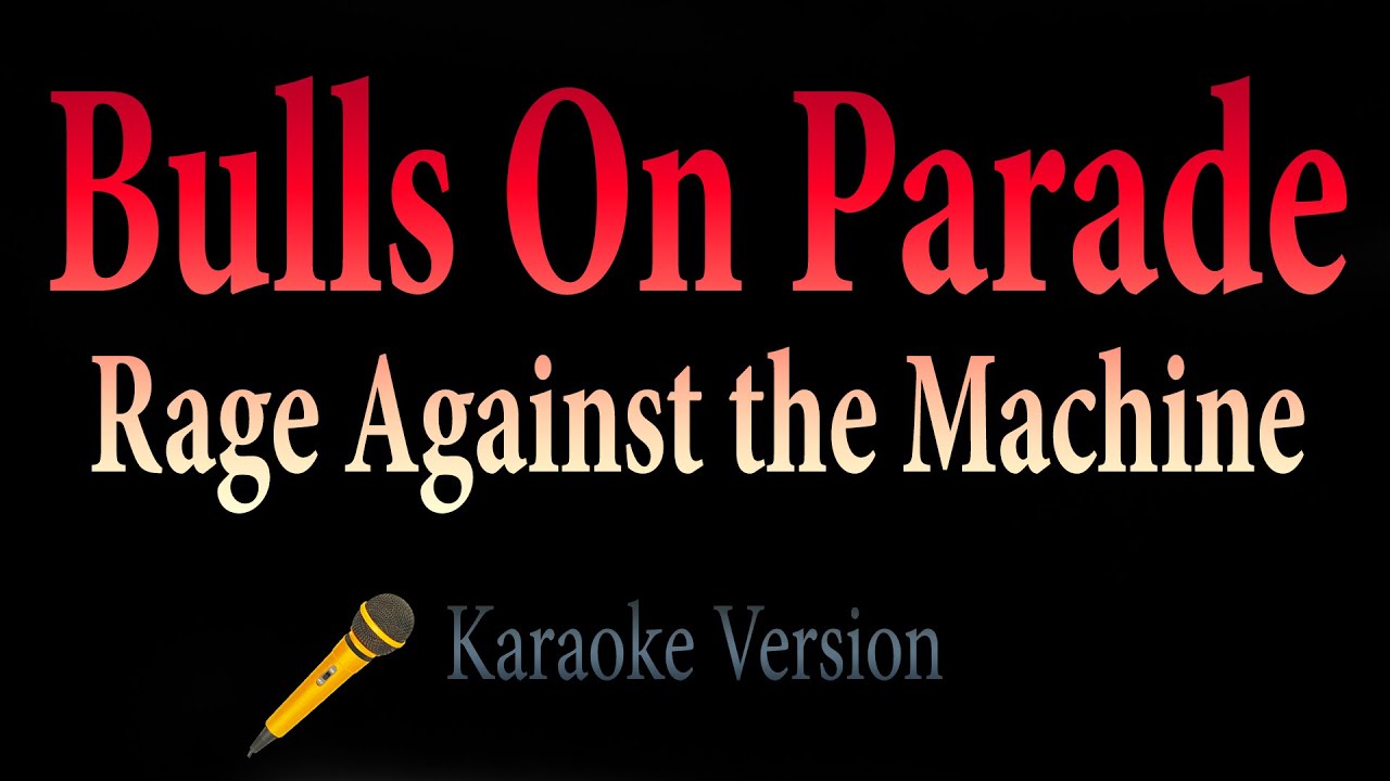 Rage Against the Machine - Bulls On Parade (Karaoke)