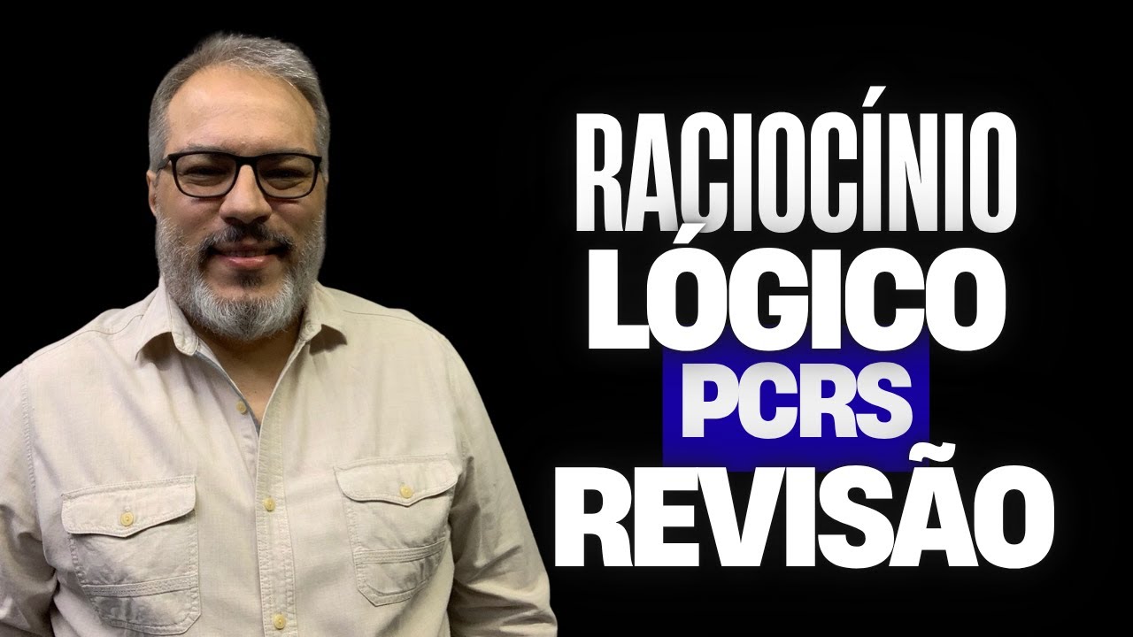 AULA ESPECÍFICA - RACIOCÍNIO LÓGICO - BANCA FUNDATEC - PCRS