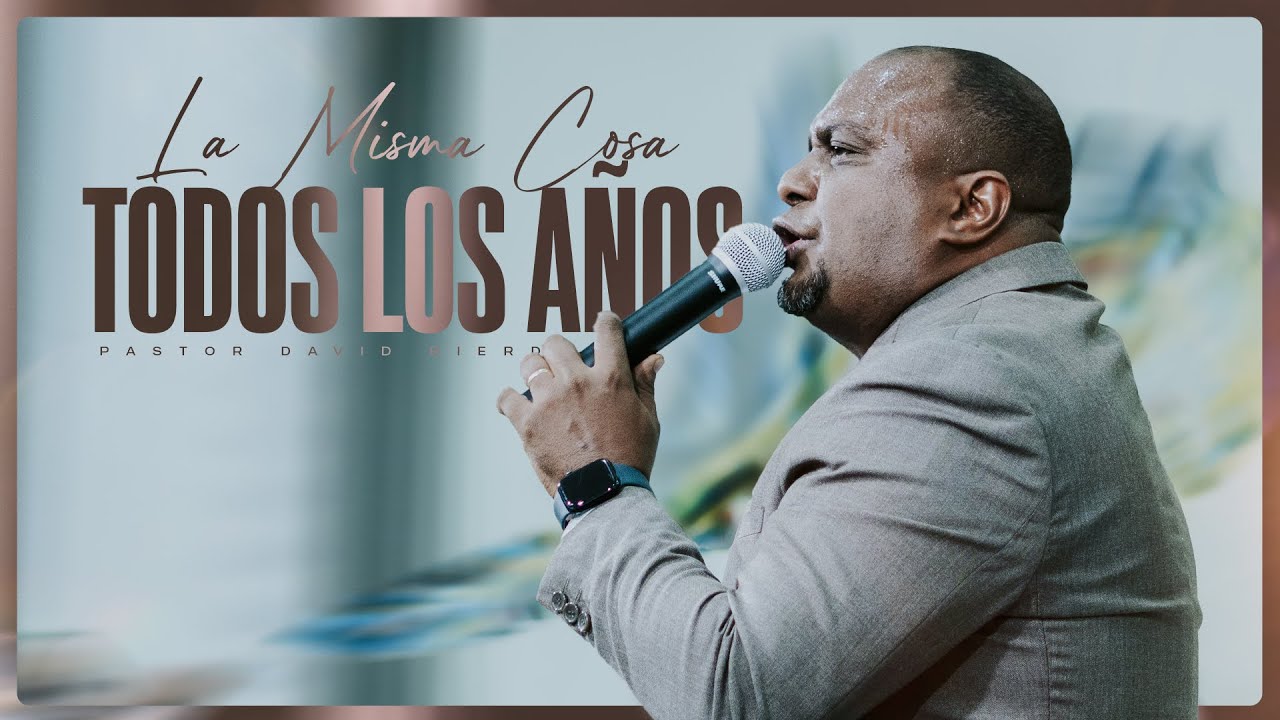 Pastor David Bierd | TODOS LOS AÑOS, La Misma Cosa | Iglesia del 
