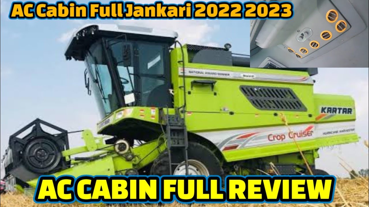 Kartar Combine AC CABIN FULL REVIEW 2022 2023//करतार कंबाइन हार्वेस्टर ऐसी कईबन फुल रिव्यू