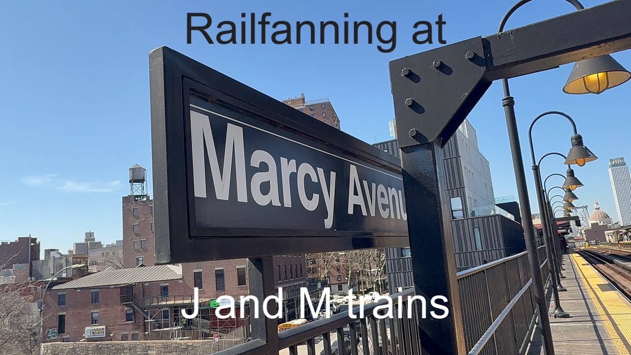 Railfanning at Marcy Avenue (J and M trains)