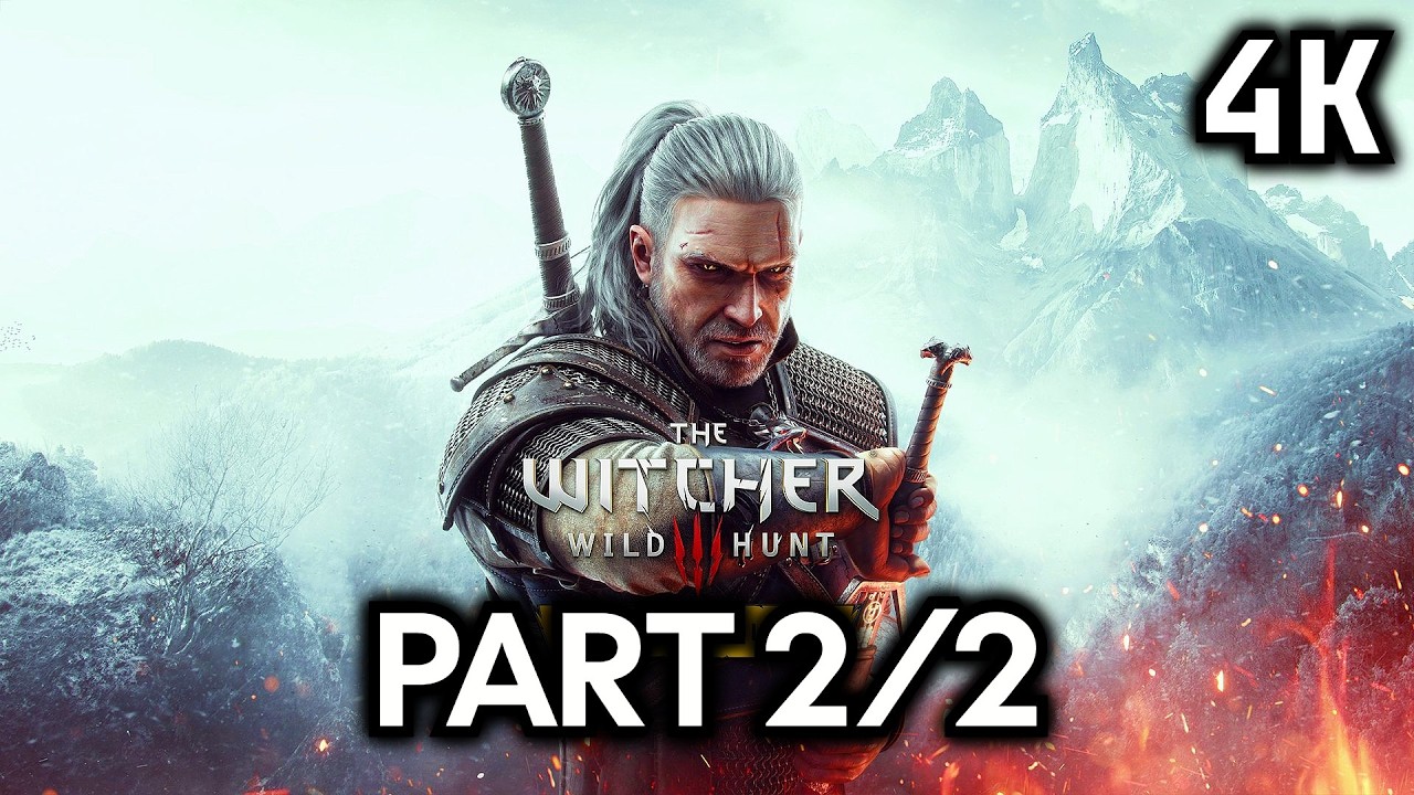 The Witcher 3: Wild Hunt┆Walkthrough┆Part 2/2┆No Commentary┆4K60FPS