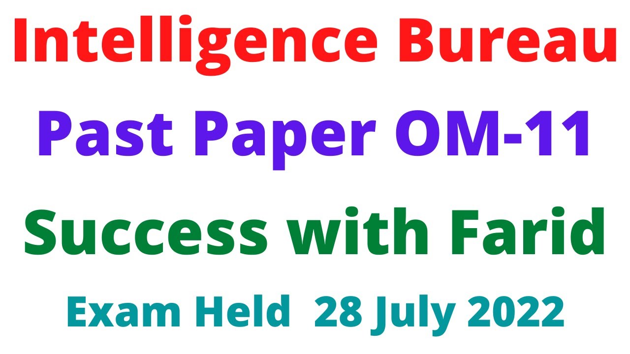 IB OM 11 Past Paper | Intelligence Bureau OM 11 |  Past Paper 28 July 2022 | Success with Farid