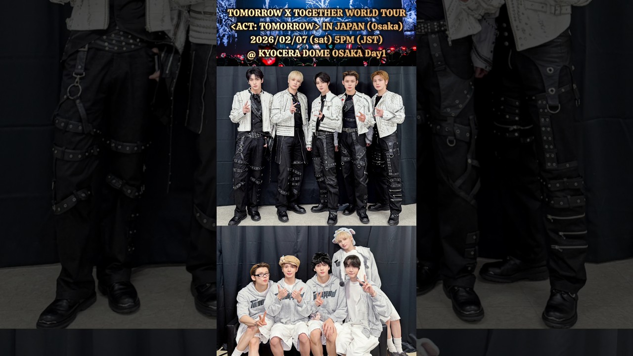 TOMORROW X TOGETHER WORLD TOUR ACT: TOMORROW IN JAPAN (Osaka) 2026/02/07 Day1