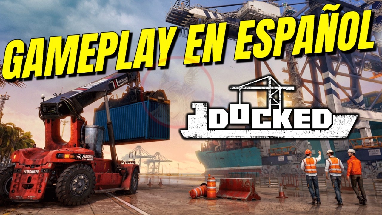 Docked - Un Simulador de Gruas Portuarias - Tutorial de Incio Guia - Gameplay en Español