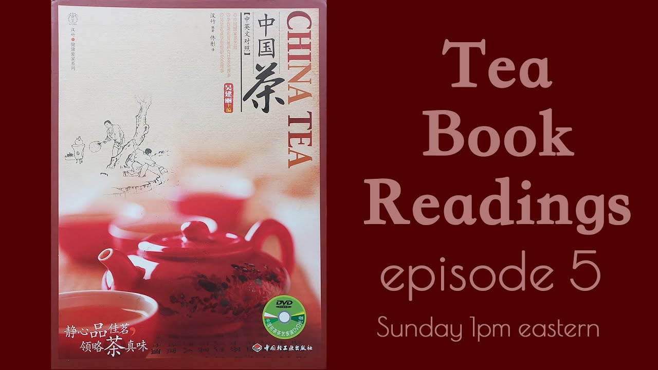 China Tea ep. 5 - Tea Appreciation – Sunday Tea Book - Live Book Translation - Sip-a-long Da Ye Qing