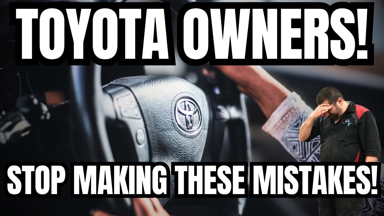 Toyota Owners Stop Making These Critical Mistakes!