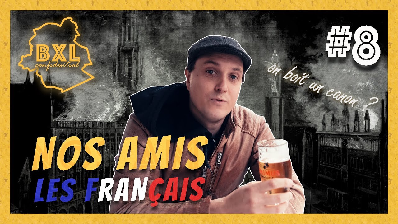 BXL CONFIDENTIAL #8 | Nos Amis les Français