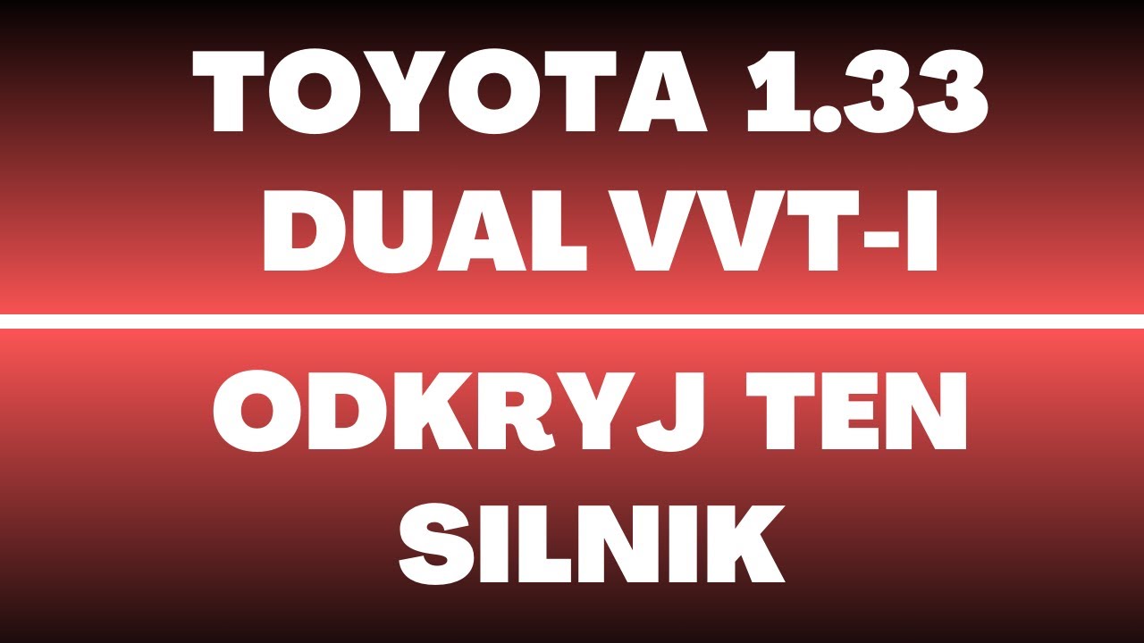 Silnik Toyota 1.33 1NR-FE - recenzja, opinie, wady, zalety, usterki, lpg, spalanie, forum