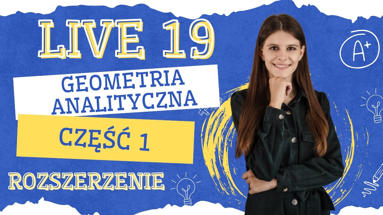 🔴 Geometria analityczna 🔴 LIVE nr 19 poziom rozszerzony