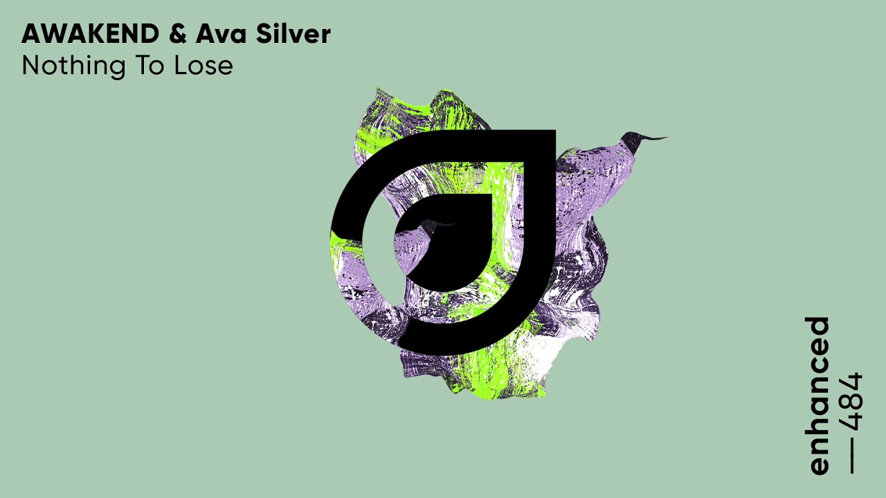AWAKEND & Ava Silver - Nothing To Lose [Enhanced Records]