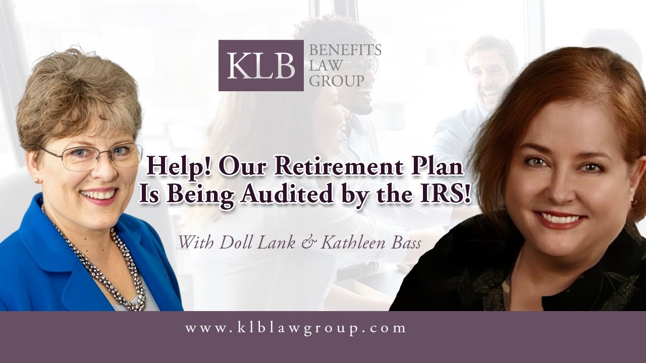 Help! Our Retirement Plan Is Being Audited by the IRS!