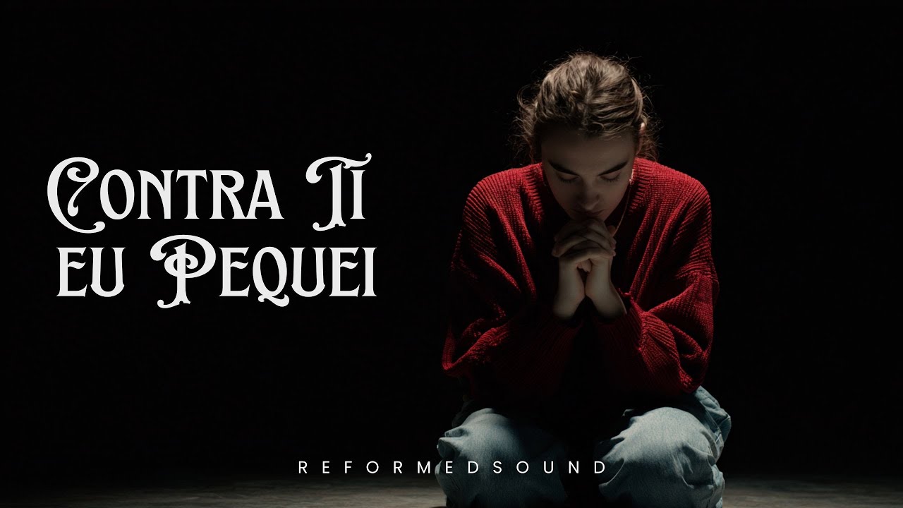 Contra Ti eu Pequei | ReformedSound