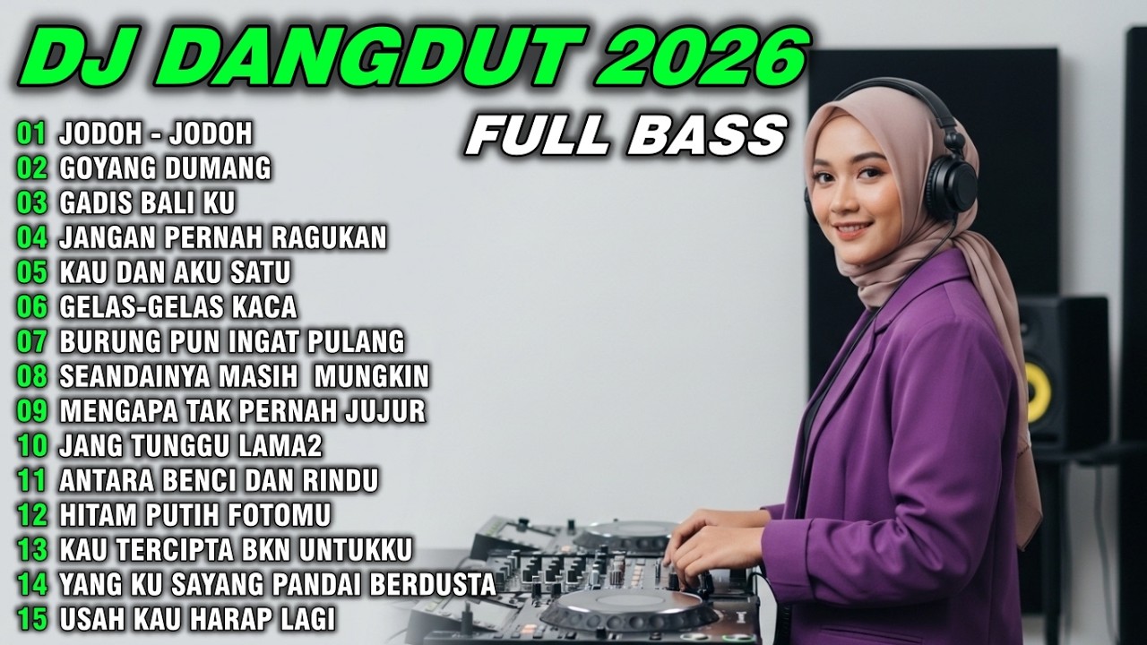 DJ DANGDUT REMIX SLOW FULL BASS TERBARU DJ JODOH-JODOH : DJ CAMPURAN VIRAL TIKTOK TERBARU 2026