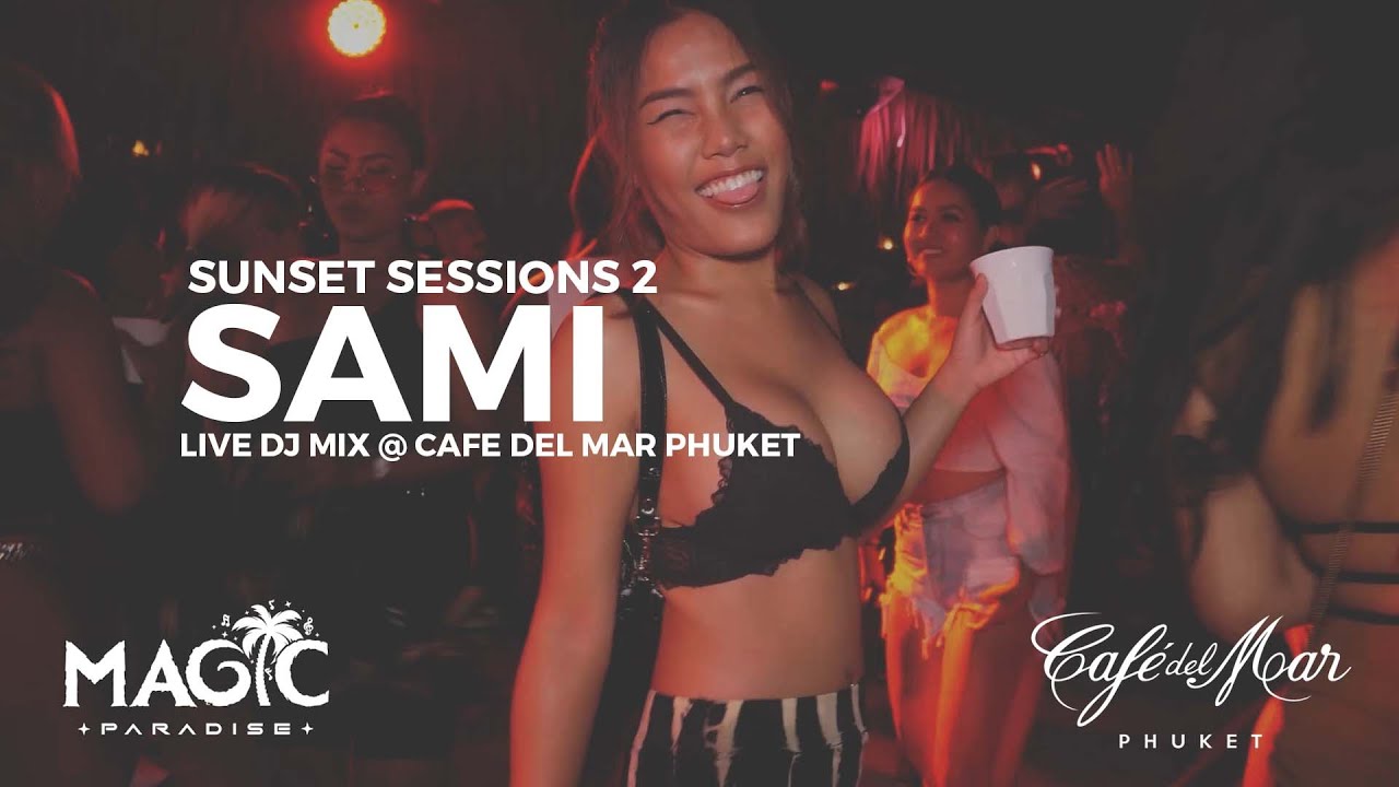 SAMI  - DJ MIX - Sunset Session 2 @ Café Del Mar Phuket 2021 - HOUSE TECH-HOUSE DJ MIX