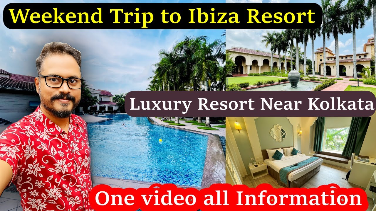 Best Resorts near Kolkata | Ibiza The Fern Resort & Spa kolkata | Ibiza Resort Kolkata