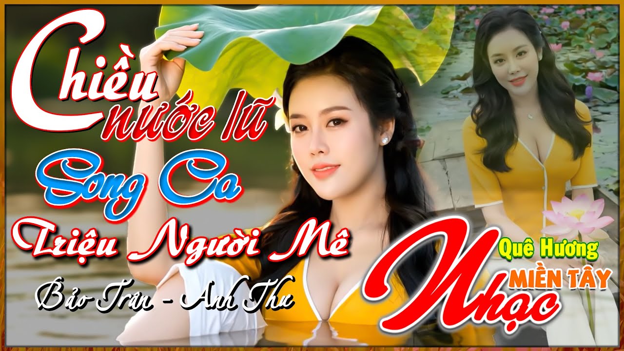 Nhạc Quê Hương Miền Tây 64, Song Ca Bảo Trân, Anh Thư, LK Nhạc Dân Ca Triệu Người Mê, Bolero 72H