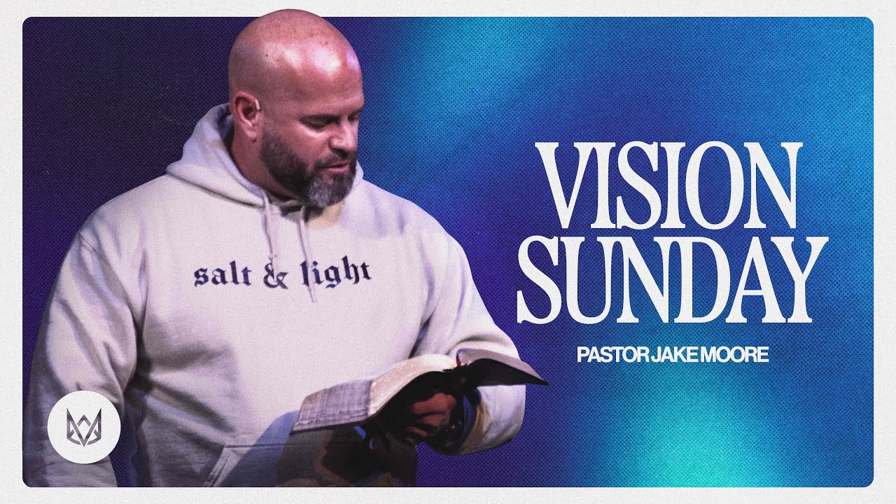 Vision Sunday | Pastor Jake Moore | Kingdom Church