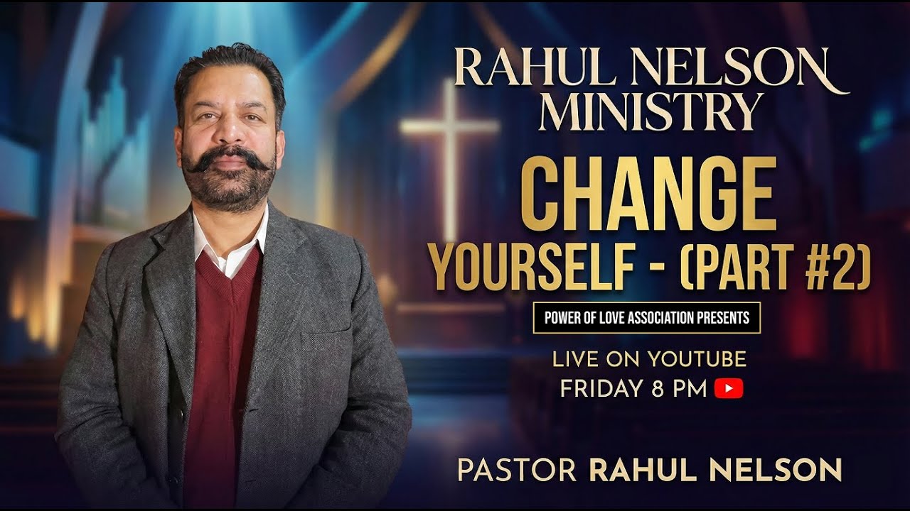 Change Yourself Part #2 | Friday Evening | Sermon | 8:00 PM | Pastor Rahul Nelson | 2026